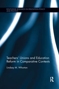 Paperback Teachers' Unions and Education Reform in Comparative Contexts Book