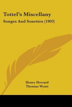 Paperback Tottel's Miscellany: Songes And Sonettes (1903) Book