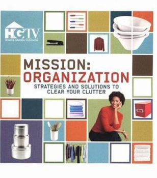 Paperback HGTV Mission: Organization: Strategies and Solutions to Clear Your Clutter Book