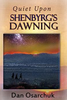 Paperback Quiet Upon Shenbyrg's Dawning Book