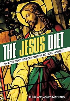 Hardcover The Jesus Diet: An Easy Way for Christians to Lose Weight Book