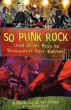 Paperback So Punk Rock: And Other Ways to Disappoint Your Mother Book