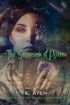 Paperback The Sovereign of Psiere - Mystery of the Makers Series Book 1 Book