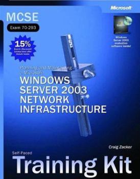 Paperback MCSE Self-Paced Training Kit (Exam 70-293): Planning and Maintaining a Microsoft(r) Windows Server(tm) 2003 Network Infrastructure: Planning and Maint Book