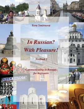 Paperback In Russian? With Pleasure! Textbook 2. Communicating in Russian for beginners. [Russian] Book