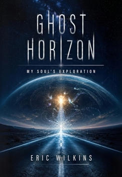 Hardcover Ghost Horizon: My Soul's Exploration Book