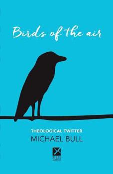 Paperback Birds of the Air: Theological Twitter Book