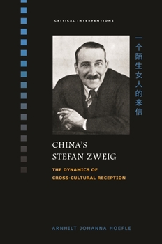 Hardcover China's Stefan Zweig: The Dynamics of Cross-Cultural Reception Book