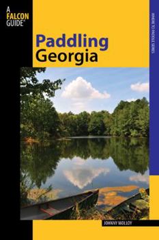 Paperback Paddling Georgia: A Guide to the State's Best Paddling Routes Book