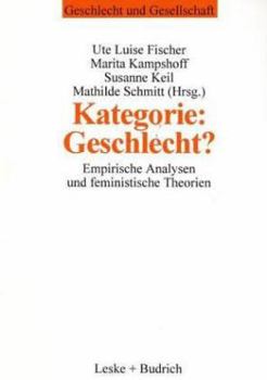 Kategorie: Geschlecht?: Empirische Analysen Und Feministische Theorien