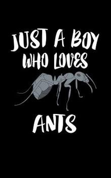 Just A Boy Who Loves Ants: Animal Nature Collection