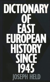 Hardcover Dictionary of East European History Since 1945 Book