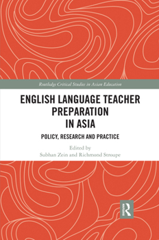 Paperback English Language Teacher Preparation in Asia: Policy, Research and Practice Book