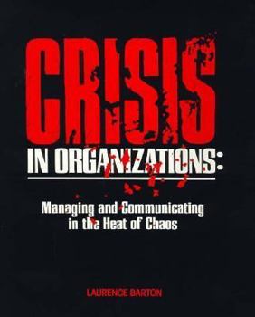 Paperback Crisis in Organizations: Managing and Communicating in the Heat of Chaos Book