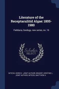 Paperback Literature of the Receptaculitid Algae: 1805-1980: Fieldiana, Geology, new series, no. 16 Book