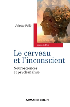 Paperback Le cerveau et l'inconscient: Neurosciences et psychanalyse [French] Book