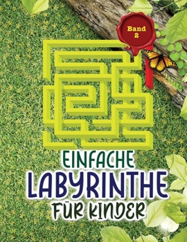Einfache Labyrinthe Für Kinder: Tolles Aktivitätsbuch für Kinder und Spaß mit herausfordernden Labyrinthen!