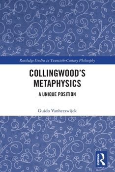 Paperback Collingwood's Metaphysics: A Unique Position Book