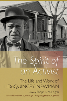 Hardcover The Spirit of an Activist: The Life and Work of I. Dequincey Newman Book