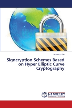 Paperback Signcryption Schemes Based on Hyper Elliptic Curve Cryptography Book