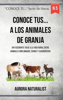 Conoce a los Animales de Granja: Un viaje a la vida rural entre animales emplumados, ovinos y cuadrúpedos