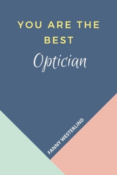 Paperback You Are The Best: Optician Book