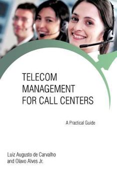 Paperback Telecom Management for Call Centers: A Practical Guide Book