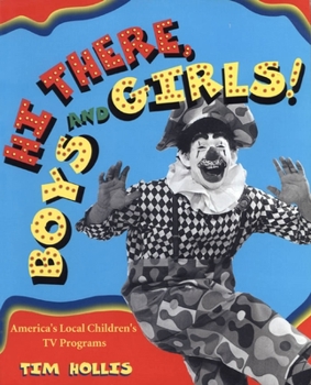 Paperback Hi There, Boys and Girls!: America's Local Children's TV Shows Book