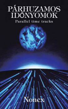 Paperback Parhuzamos Id Nyomok: Parallel Time Tracks [Hungarian] Book