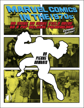Paperback Marvel Comics in the 1970s: Expanded Edition: An Issue-By-Issue Field Guide to the Pop Culture Phenomenon Book