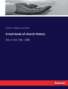 Paperback A text-book of church history: Vol. 2: A.D. 726 - 1305 Book