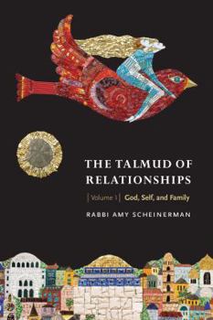 Paperback The Talmud of Relationships, Volume 1: God, Self, and Family Volume 1 Book