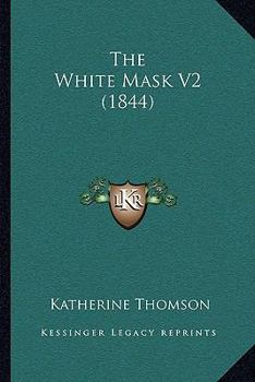 Paperback The White Mask V2 (1844) Book