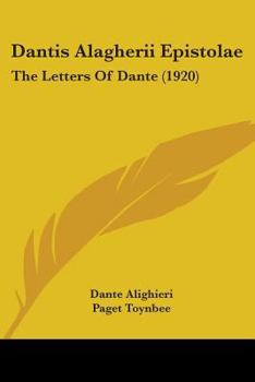 Paperback Dantis Alagherii Epistolae: The Letters Of Dante (1920) Book