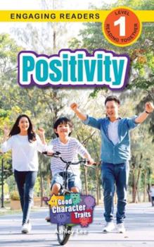 Positivity: Good Character Traits (Engaging Readers, Level 1)