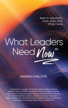Paperback What Leaders Need Now Book