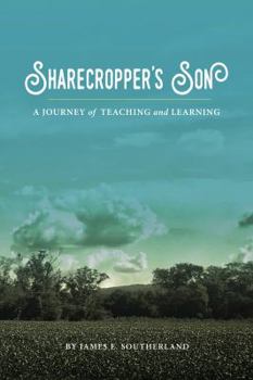 Paperback Sharecropper's Son: A Journey of Teaching and Learning Book