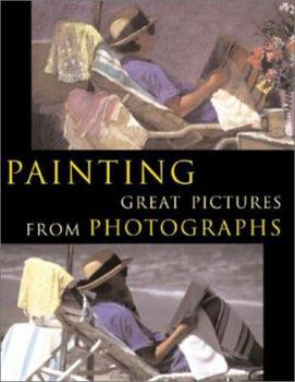 Paperback Painting Great Pictures from Photographs Book