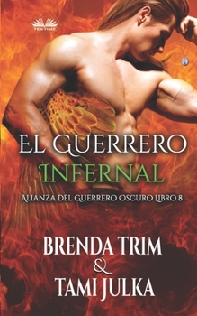 Paperback El Guerrero Infernal: Alianza del Guerrero Oscuro Libro 8 [Spanish] Book