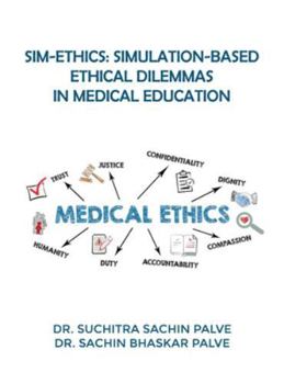 Hardcover Sim-Ethics: Simulation-Based Ethical Dilemmas in Medical Education Book