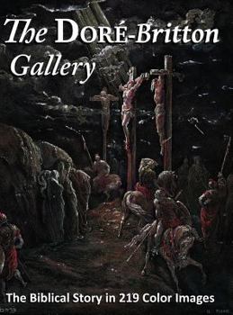 Hardcover The Doré-Britton Gallery: The Biblical Story in 219 Color Images Book