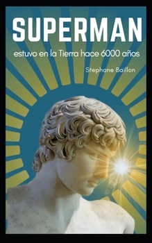 Paperback Superman estuvo en la Tierra hace 6000 años [Spanish] Book
