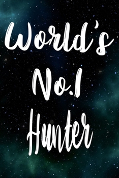 Paperback Worlds No.1 Hunter: The perfect gift for the professional in your life - Funny 119 page lined journal! Book