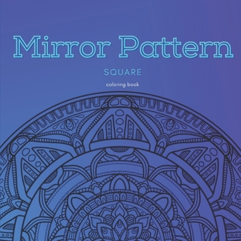 Paperback Mirror Pattern Coloring Book: Hours of fun and creativity Book