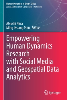 Paperback Empowering Human Dynamics Research with Social Media and Geospatial Data Analytics Book