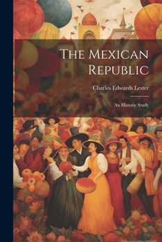 Paperback The Mexican Republic: An Historic Study Book