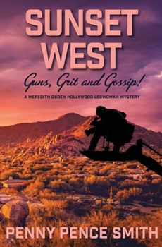 Paperback Sunset West-Guns, Grit and Gossip: A Meredith Ogden Hollywood Legwoman Mystery Book