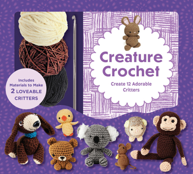 Creature Crochet Kit: Create 12 Adorable Critters