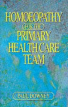 Paperback Homoeopathy: A Practical Guide for the Primary Healthcare Team Book