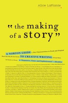 Paperback The Making of a Story: A Norton Guide to Creative Writing Book